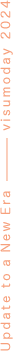 Update to a New Era visumoday 2024